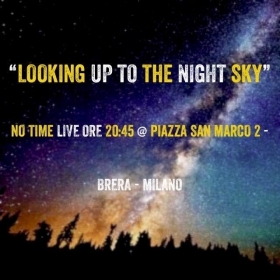 LOOKING UP TO THE NIGHT SKY - Live in Teatro San Marco - Oratorio dei Chiostri