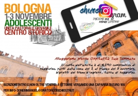 1 - 3 novembre 2019: A BOLOGNA con il GRUPPO ADOLESCENTI ! - Oratorio dei Chiostri